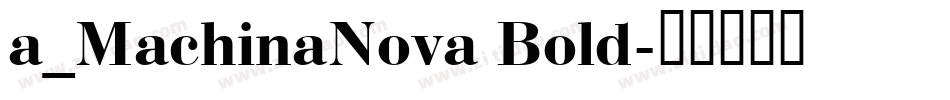 a_MachinaNova Bold字体转换